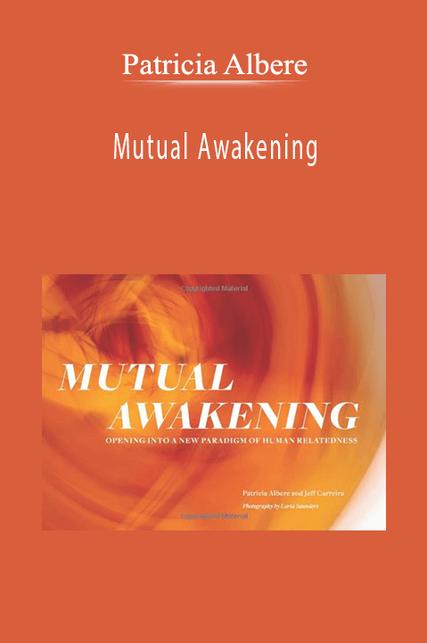 Mutual Awakening – Patricia Albere