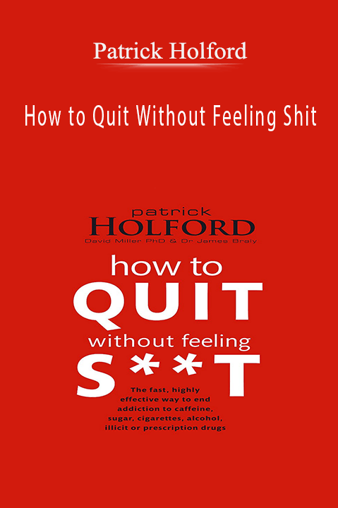 How to Quit Without Feeling Shit – Patrick Holford