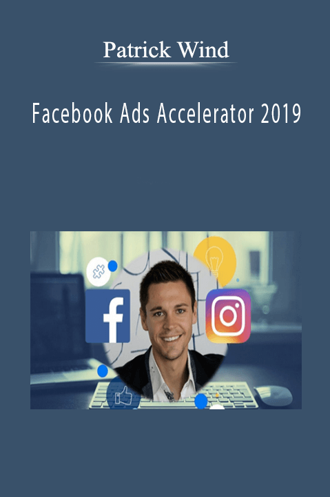 Facebook Ads Accelerator 2019 – Patrick Wind