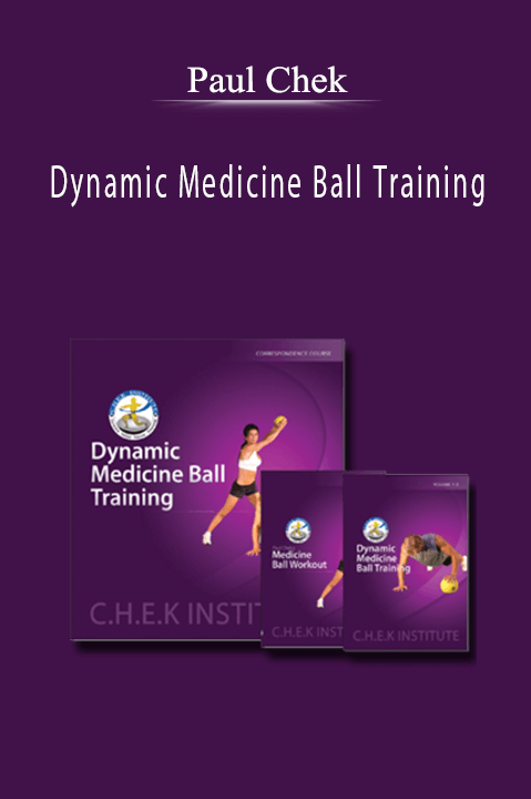 Dynamic Medicine Ball Training – Paul Chek