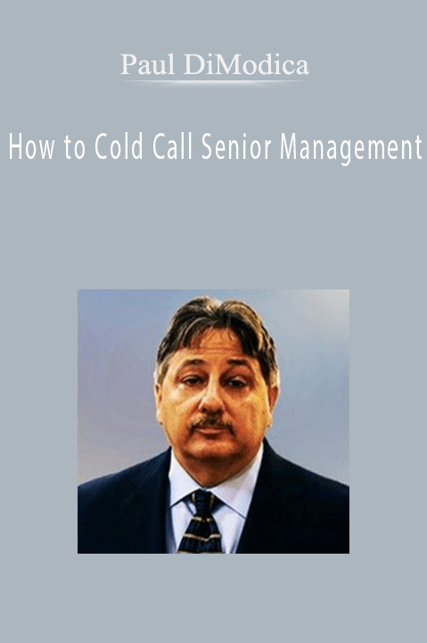 How to Cold Call Senior Management – Paul DiModica