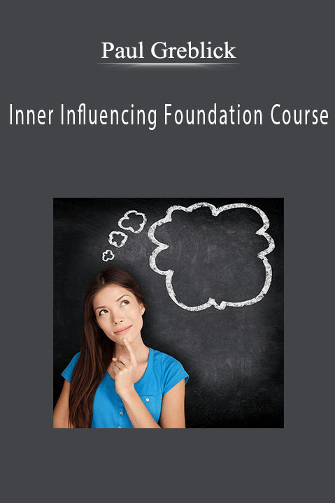 Inner Influencing Foundation Course – Paul Greblick