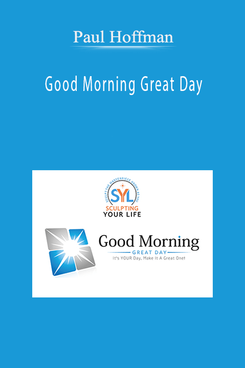 Good Morning Great Day – Paul Hoffman