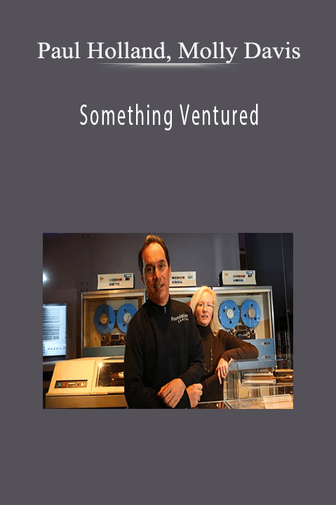 Something Ventured – Paul Holland