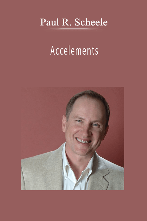 Accelements – Paul R. Scheele
