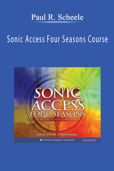 Sonic Access Four Seasons Course – Paul R. Scheele