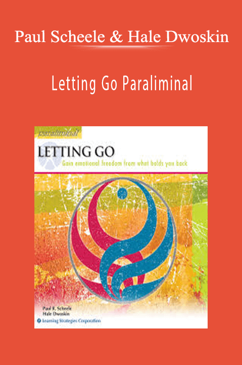 Letting Go Paraliminal – Paul Scheele & Hale Dwoskin