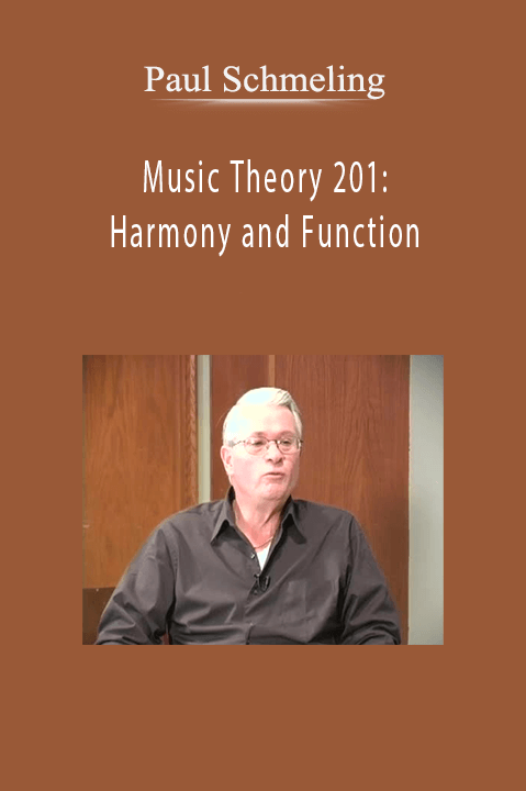 Music Theory 201: Harmony and Function – Paul Schmeling
