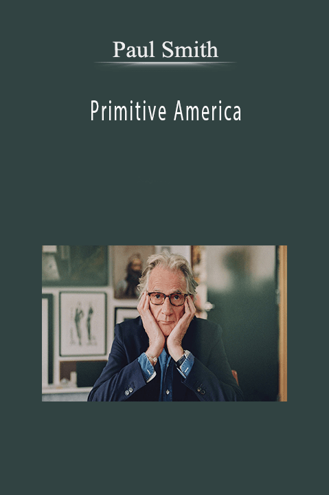 Primitive America – Paul Smith