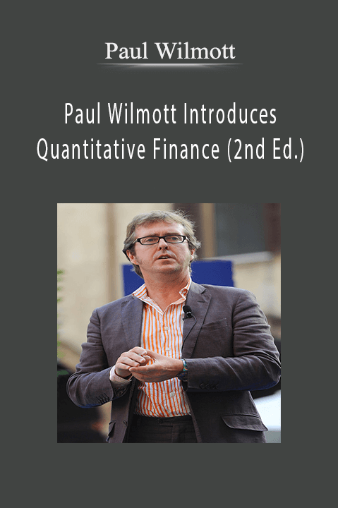 Paul Wilmott Introduces Quantitative Finance (2nd Ed.) – Paul Wilmott