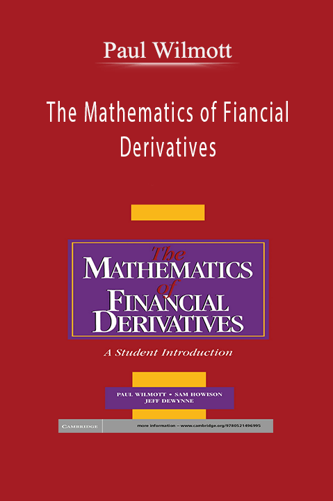 The Mathematics of Fiancial Derivatives – Paul Wilmott