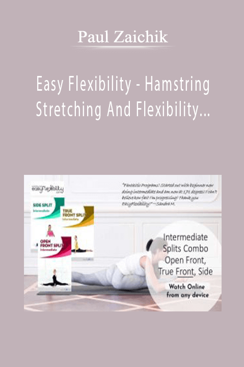 Easy Flexibility – Hamstring Stretching And Flexibility Intermediate – Paul Zaichik