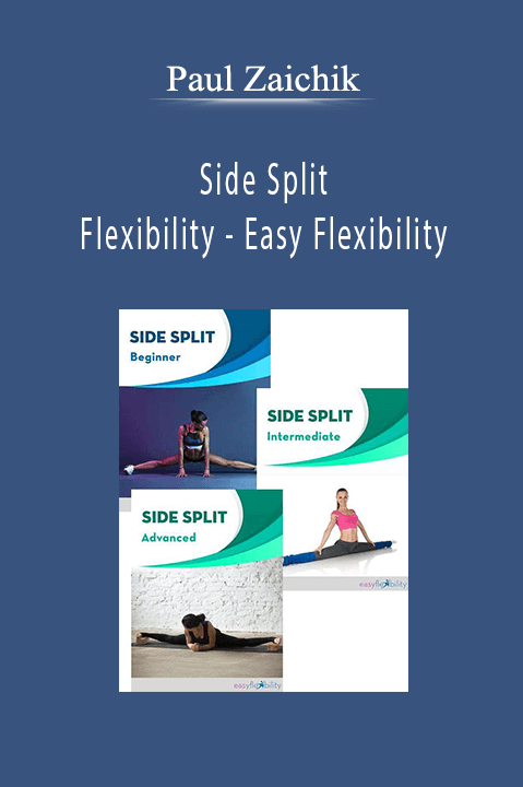 Easy Flexibility – True Front Split – Paul Zaichik