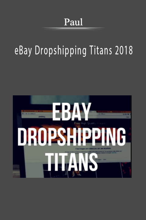 eBay Dropshipping Titans 2018 – Paul