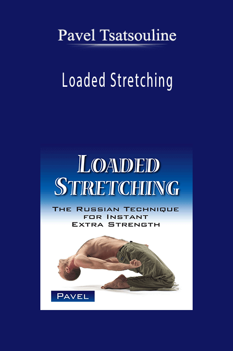 Loaded Stretching – Pavel Tsatsouline