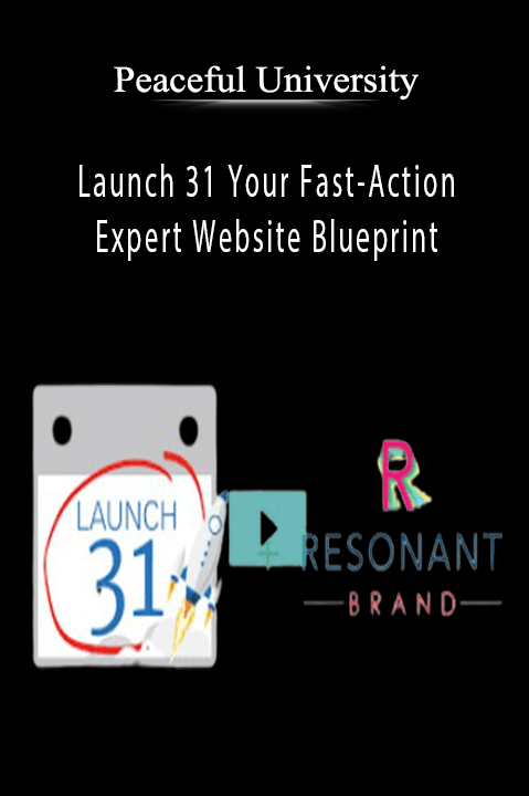 Launch 31: Your Fast–Action Expert Website Blueprint – Peaceful University