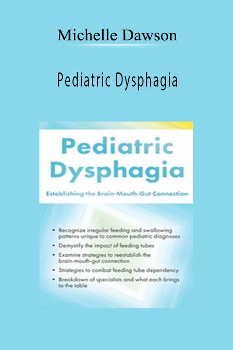 Michelle Dawson – Pediatric Dysphagia: Establishing the Brain–Mouth–Gut Connection