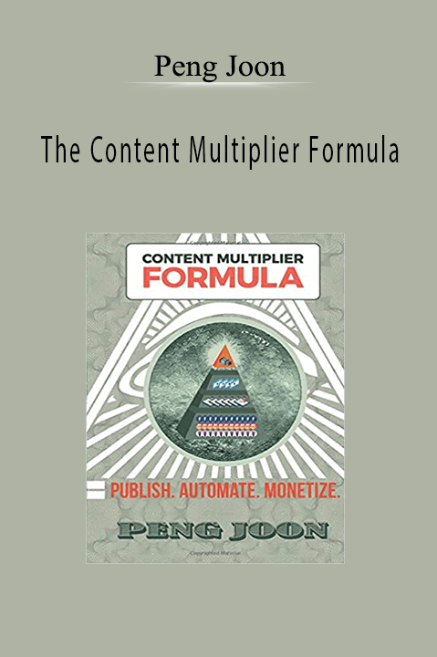 The Content Multiplier Formula – Peng Joon