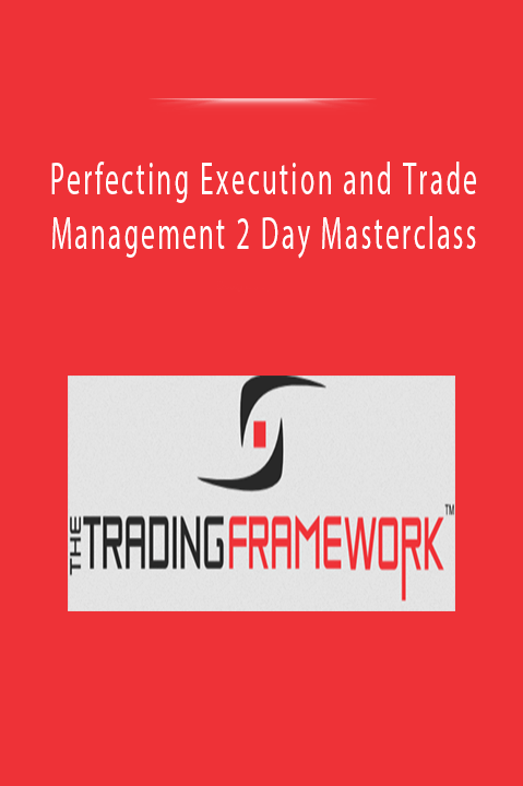 Perfecting Execution and Trade Management 2 Day Masterclass