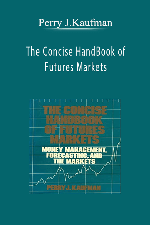 The Concise HandBook of Futures Markets – Perry J.Kaufman