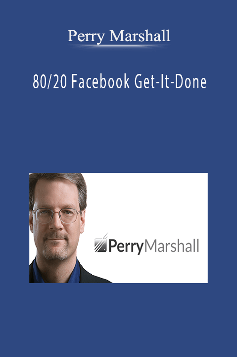 80/20 Facebook Get–It–Done – Perry Marshall