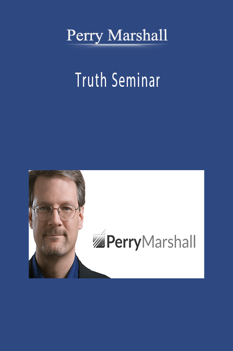 Truth Seminar – Perry Marshall