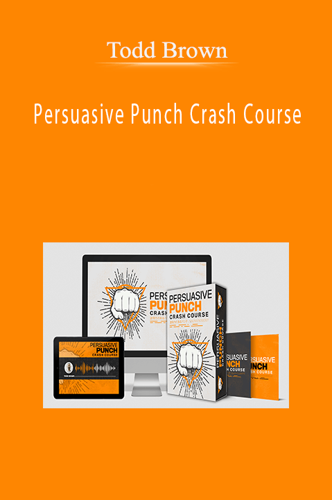 Todd Brown – Persuasive Punch Crash Course