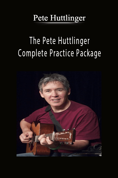 The Pete Huttlinger Complete Practice Package – Pete Huttlinger