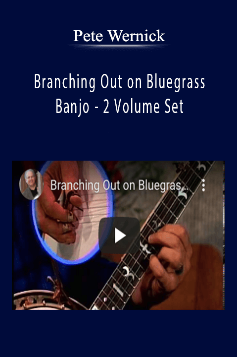 Branching Out on Bluegrass Banjo – 2 Volume Set – Pete Wernick