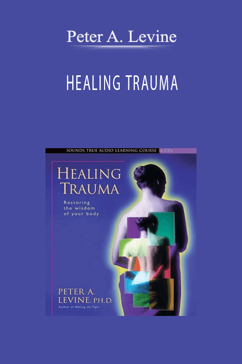 HEALING TRAUMA – Peter A. Levine