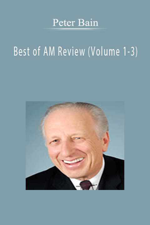 Best of AM Review (Volume 1–3) – Peter Bain