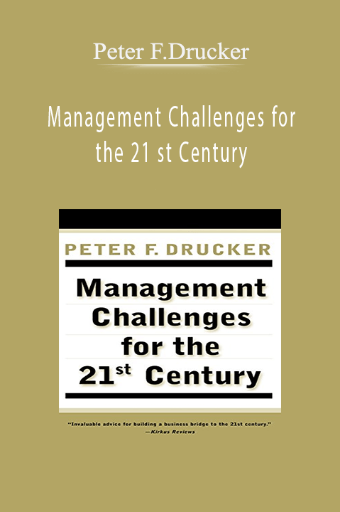 Management Challenges for the 21 st Century – Peter F.Drucker