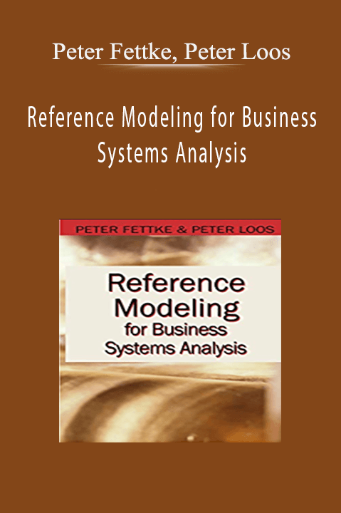 Reference Modeling for Business Systems Analysis – Peter Fettke