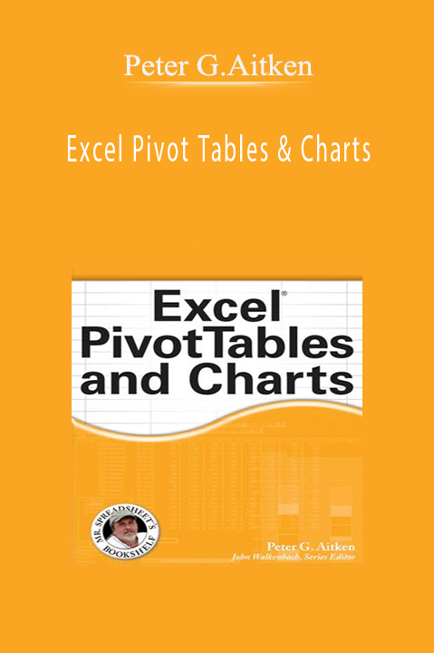 Excel Pivot Tables & Charts – Peter G.Aitken