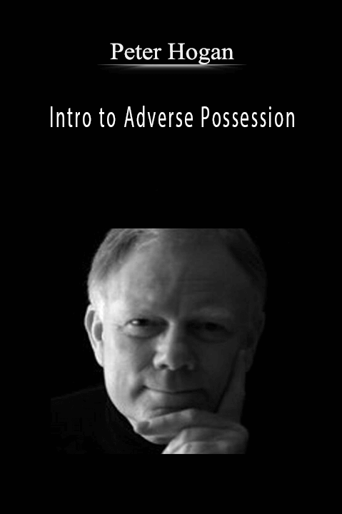 Intro to Adverse Possession – Peter Hogan