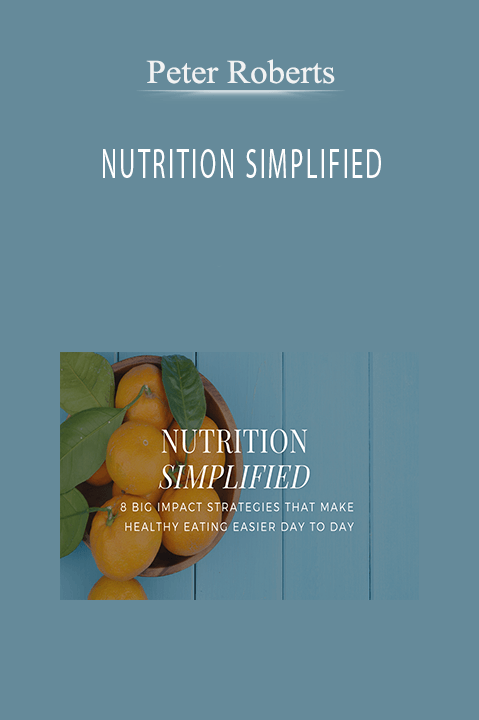 NUTRITION SIMPLIFIED – Peter Roberts