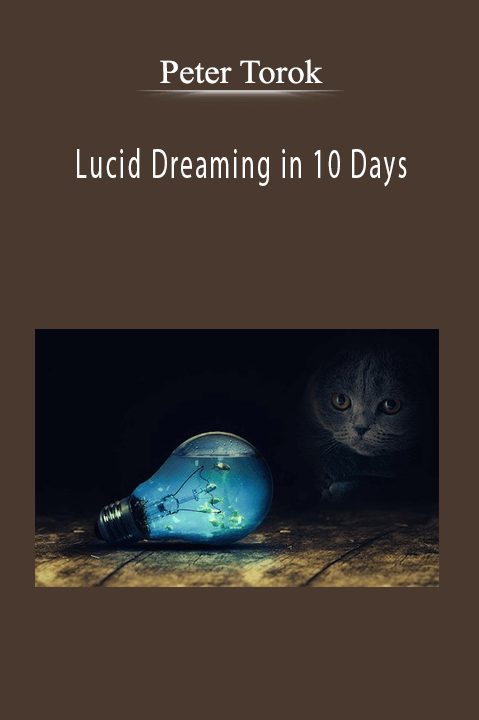 Lucid Dreaming in 10 Days – Peter Torok