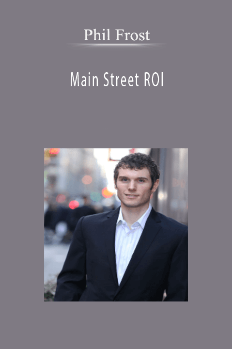 Main Street ROI – Phil Frost