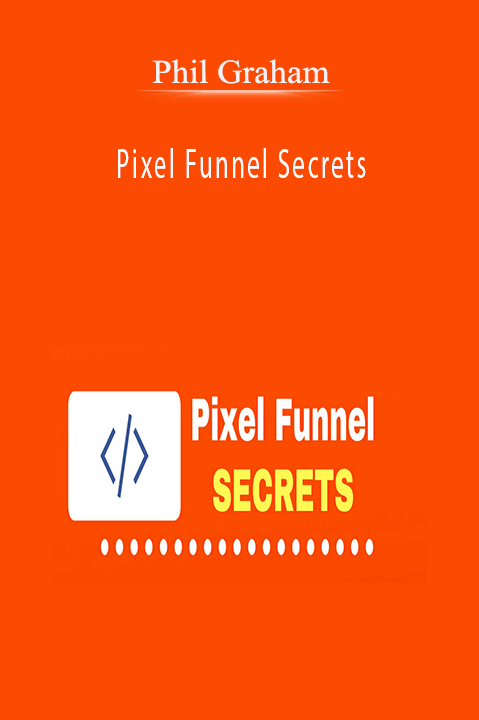 Pixel Funnel Secrets – Phil Graham