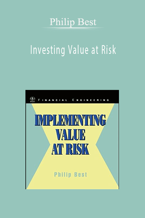 Investing Value at Risk – Philip Best