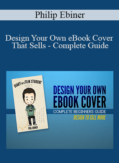 Design Your Own eBook Cover That Sells – Complete Guide – Philip Ebiner