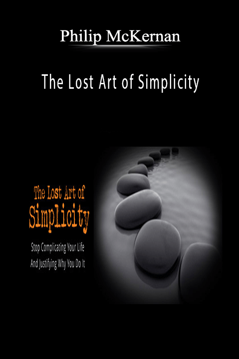 The Lost Art of Simplicity – Philip McKernan