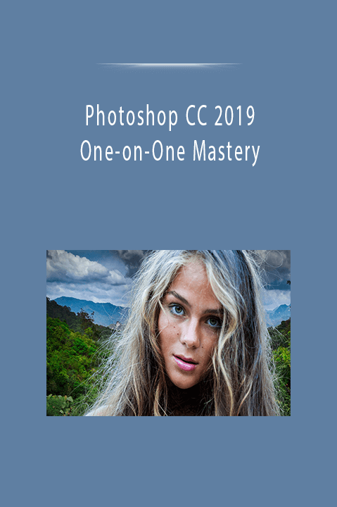 Photoshop CC 2019 One–on–One Mastery