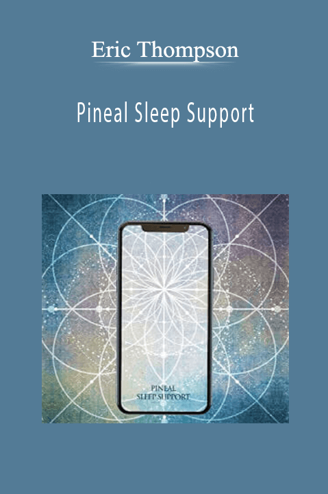 Eric Thompson – Pineal Sleep Support