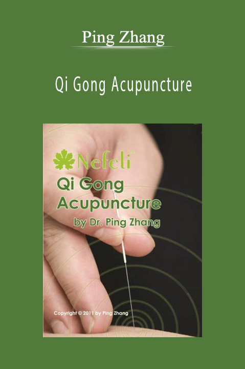 Qi Gong Acupuncture – Ping Zhang