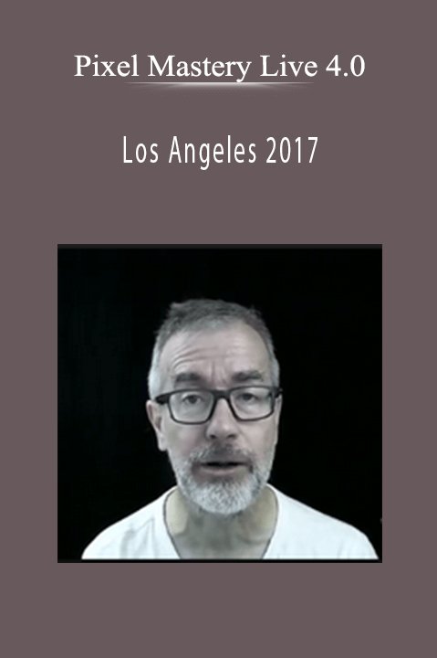 Los Angeles 2017 – Pixel Mastery Live 4.0