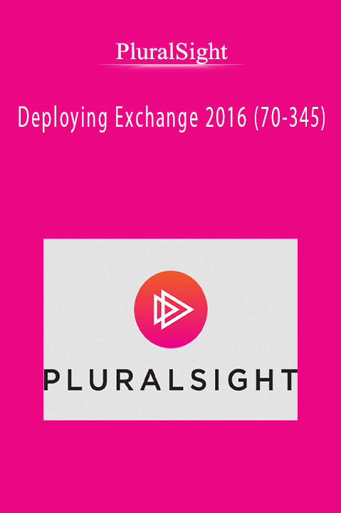 Deploying Exchange 2016 (70–345) – Pluralsight