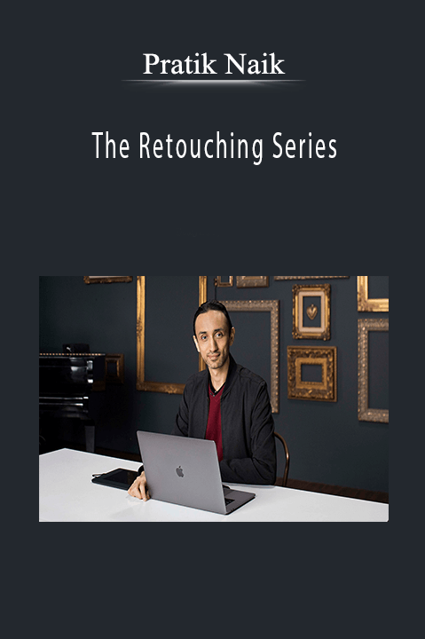 The Retouching Series – Pratik Naik