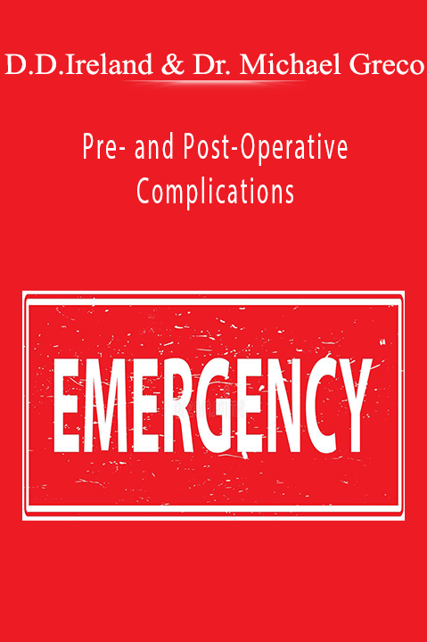 Delores “Dolly” Ireland & Dr. Michael Greco – Pre– and Post–Operative Complications: Prevent a Surgical Related Emergency