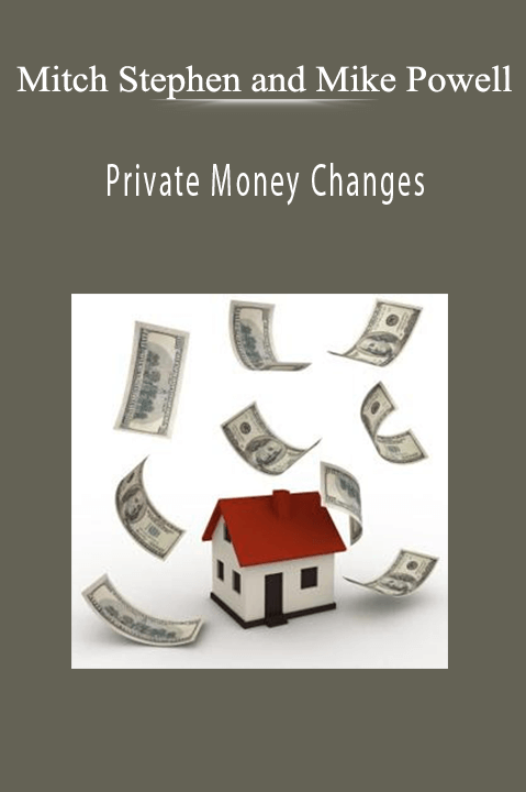 Private Money Changes – Mitch Stephen and Mike Powell